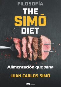 Libros de nutriciÃ³n que debes leer para mejorar tus hÃ¡bitos de alimentaciÃ³n y tu salud FilosofÃ­a The SimÃ³ Diet de Juan Carlos SimÃ³