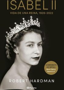 Biografia para leer este 2023 Isabel II Vida de una Reina por Robert Hardman
